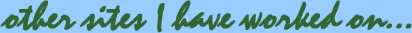 other sites that i have worked on